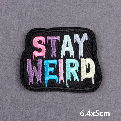 Indicative Slogan Patch Iron/Sew On Patches For Clothing Thermoadhesive Patches Embroidery/Fusible Patch Stay Weird Applique DIY
